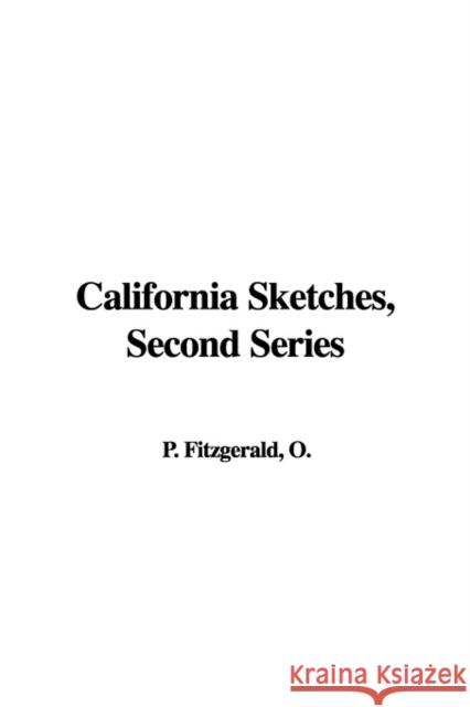 California Sketches, Second Series O. P. Fitzgerald 9781421992488 IndyPublish.com - książka