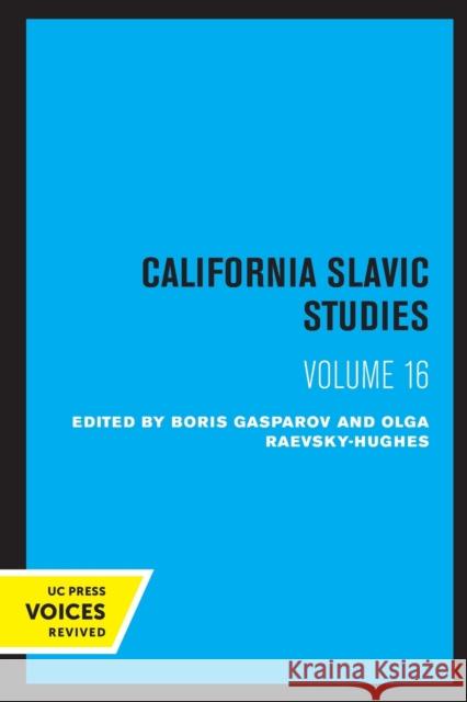 California Slavic Studies, Volume XVI: Slavic Culture in the Middle Ages Volume 16 Gasparov, Boris 9780520309180 University of California Press - książka