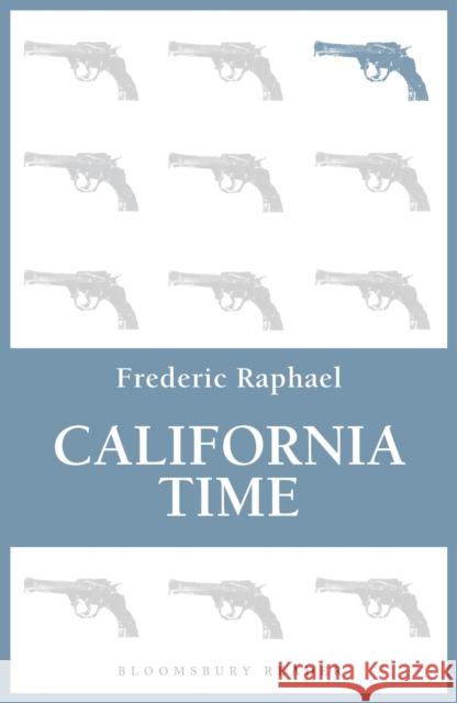 California Time Frederic Raphael 9781448213658 Bloomsbury Reader - książka