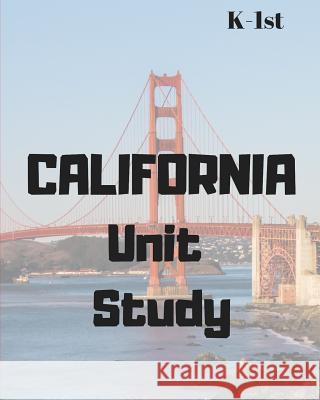 California Unit Study Sarah Nicole Bean 9781724000736 Independently Published - książka