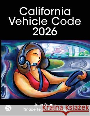 California Vehicle Code 2026 John Snape 9781948593168 Snape Legal Publishing - książka