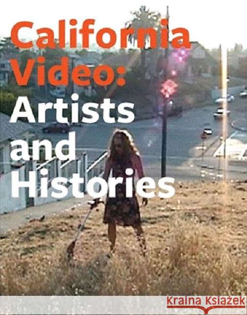 California Video: Artists and Histories Glenn Phillips Meg Cranston Rita Gonzalex 9780892369225 Oxford University Press, USA - książka