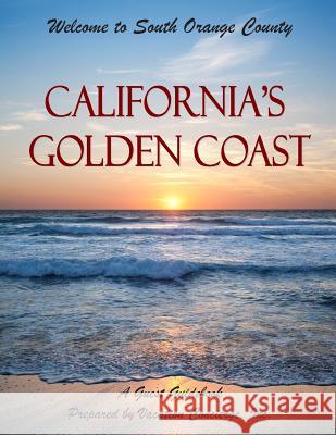 California's Golden Coast - A Guest Guidebook: Guidebook to South Orange County Jeffrey Perry Jenna Perry Juianna Danson 9781492149958 Createspace Independent Publishing Platform - książka