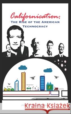 Californication: The Rise of the American Technocracy Joseph Pendleton 9781735985107 Conservatarian Press - książka