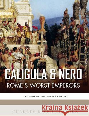 Caligula & Nero: Rome's Worst Emperors Charles River Editors 9781543031478 Createspace Independent Publishing Platform - książka