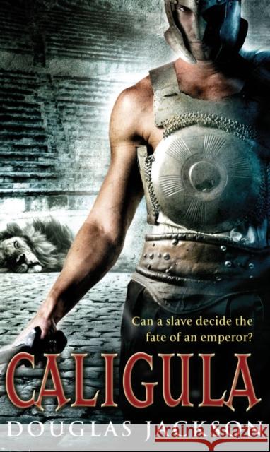 Caligula: A thrilling historical epic set in Ancient Rome that you won’t be able to put down… Douglas Jackson 9780552156943 Transworld Publishers Ltd - książka