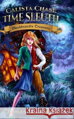 Calista Chase Time Sleuth: Blackbeard's Treasure Thomas Lockhaven David Aretha Andrea Vanryken 9781947744707 Twisted Key Publishing, LLC - książka