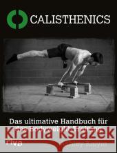 Calisthenics : Das ultimative Handbuch für das Bodyweight-Training Kalym, Ashley 9783868836394 Riva - książka