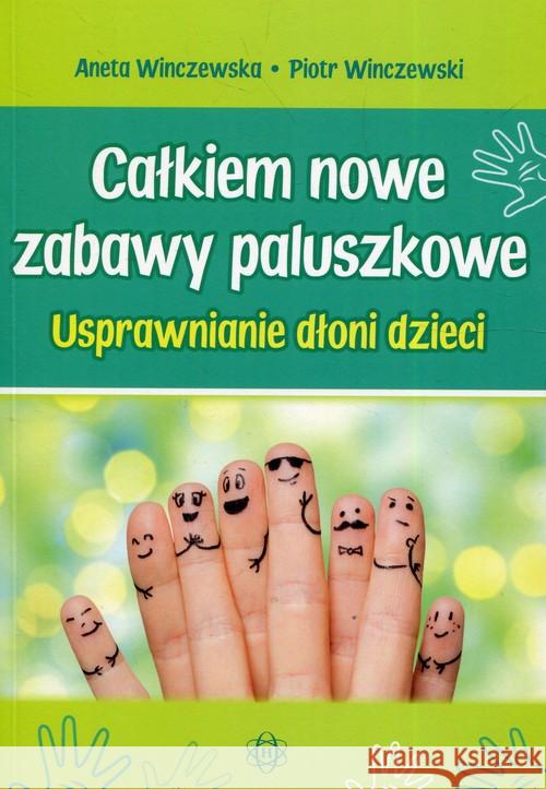 Całkiem nowe zabawy paluszkowe Winczewska Aneta Winczewski Piotr 9788380800748 Harmonia - książka