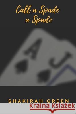 Call a Spade a Spade Brandi Rojas Shakirah Green 9781735014326 Fiery Beacon Publishing House - książka
