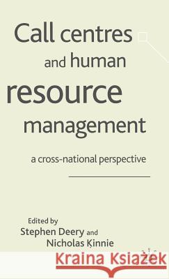 Call Centres and Human Resource Management: A Cross-National Perspective Deery, S. 9781403913043 Palgrave MacMillan - książka
