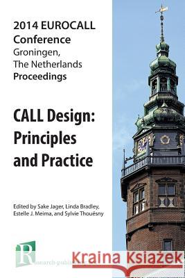 Call Design: Principles and Practice - Proceedings of the 2014 Eurocall Conference, Groningen, the Netherlands Sake Jager, Linda Bradley, Estelle J. Meima 9781908416193 Research-Publishing.net - książka