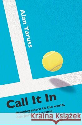 Call It In Yaruss, Alan 9781456401641 Createspace - książka