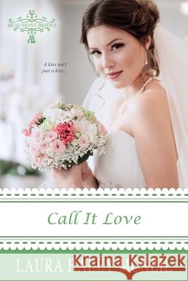 Call It Love Laura Haley-McNeil 9798628335833 Independently Published - książka