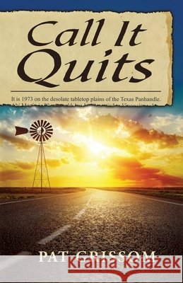 Call It Quits Pat Grissom 9780985381325 Dedicated to Empowering Women - książka