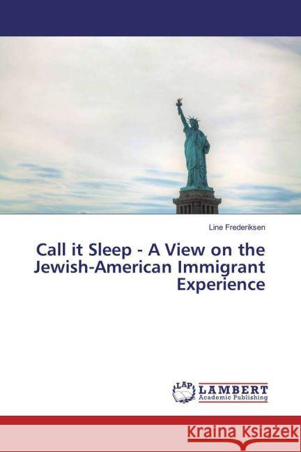 Call it Sleep - A View on the Jewish-American Immigrant Experience Frederiksen, Line 9783659901850 LAP Lambert Academic Publishing - książka