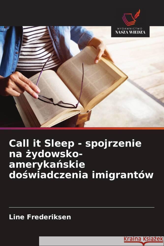 Call it Sleep - spojrzenie na zydowsko-amerykanskie doswiadczenia imigrantów Frederiksen, Line 9786203292237 Wydawnictwo Nasza Wiedza - książka