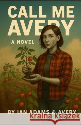 Call Me Avery Morgan Ian Adams 9780978302412 East End Media - książka