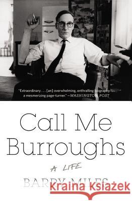 Call Me Burroughs: A Life Barry Miles 9781455511938 Twelve - książka