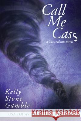 Call Me Cass Kelly Stone Gamble 9781948051385 Red Adept Publishing - książka