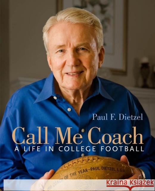 Call Me Coach: A Life in College Football Paul Dietzel 9780807133743 Louisiana State University Press - książka