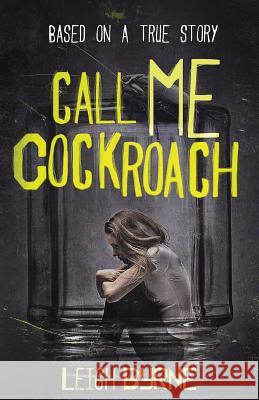 Call Me Cockroach S. Leigh Byrne 9781492880639 Createspace - książka