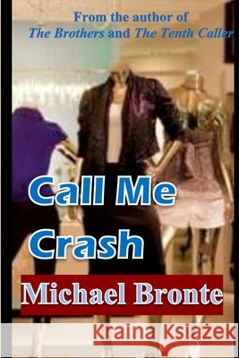 Call Me Crash Michael Bronte 9781546373339 Createspace Independent Publishing Platform - książka