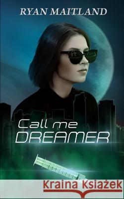 Call Me Dreamer Ryan Maitland 9781794394384 Independently Published - książka