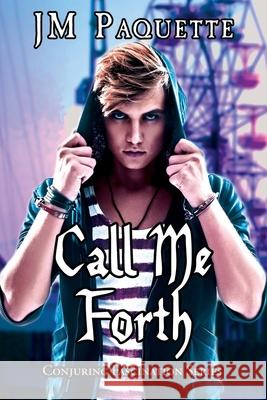 Call Me Forth: Prequel Paquette, Jm 9781644501139 4 Horsemen Publications - książka