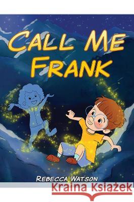 Call Me Frank Rebecca Watson 9781528999410 Austin Macauley Publishers - książka