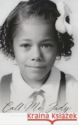 Call Me Judy Ed D Judy Luchey Carter 9798822945869 Palmetto Publishing - książka