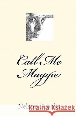 Call Me Maggie Nelson Brooks 9781442168756 Createspace - książka