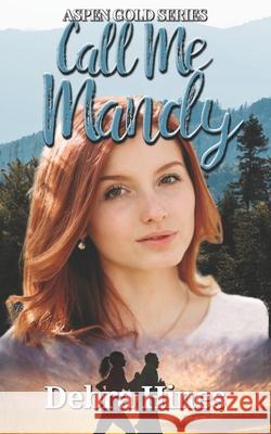 Call Me Mandy Debra Hines 9780999202135 Aspen Gold Books - książka