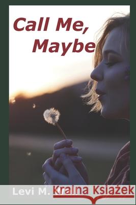 Call Me, Maybe Levi Michael Wall 9798762444590 Independently Published - książka
