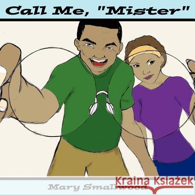 Call Me, Mister Smallwood, Mary 9781420805826 Authorhouse - książka