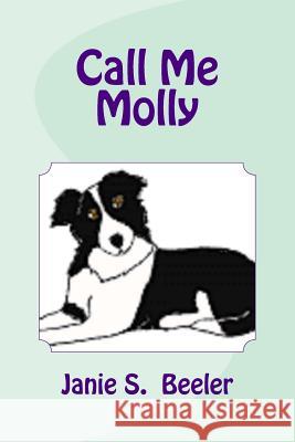 Call Me Molly Janie S. Beeler 9781519476739 Createspace Independent Publishing Platform - książka