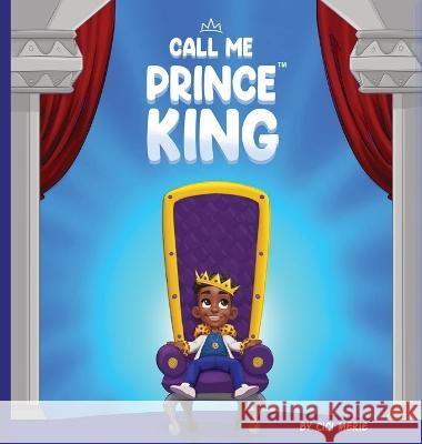 Call Me Prince King CICI Merie   9781961213241 Merie Vision Publishing - książka