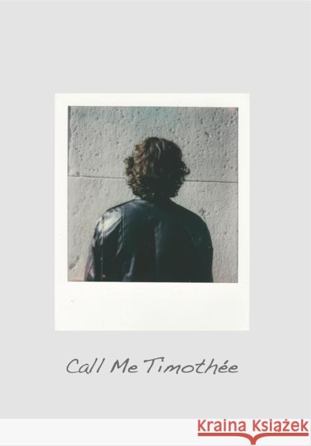 Call Me Timoth?e: The Timoth?e Chalamet Look-Alike Competition Jonathan Hollingsworth 9781963814170 Blurring Books - książka