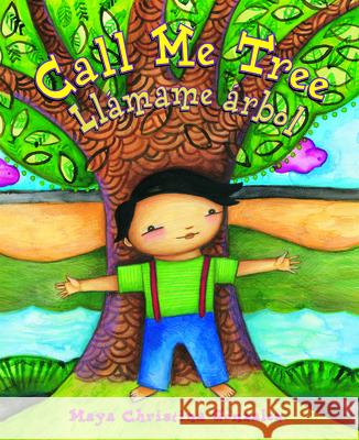 Call Me Tree / Llámame Árbol Gonzalez, Maya Christina 9780892392940 Connections Book Publishing - książka