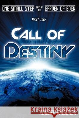 Call of Destiny Robert Wagoner 9781440140013 iUniverse.com - książka