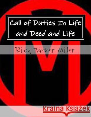Call of Duties In Life and Deed and Life Miller, Riley Parker 9781480047303 Createspace - książka