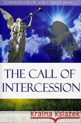 Call of Intercession Deborah G. Hunter 9780982394434 Hunter Heart Publishing - książka