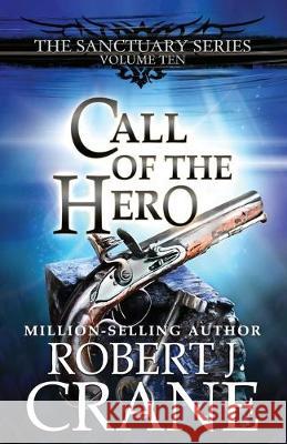 Call of the Hero Robert J. Crane 9781687504371 Independently Published - książka