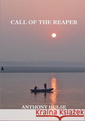 Call of the Reaper Anthony Hulse 9780244221102 Lulu.com - książka