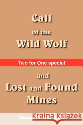 Call of the Wild Wolf, and Lost and Found Mines Richard Pickens Cobb 9781420845624 Authorhouse - książka