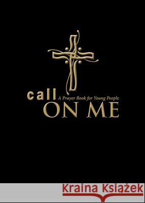 Call on Me: A Prayer Book for Young People Jenifer Gamber Sharon Ely Pearson 9780819227645 Morehouse Publishing - książka