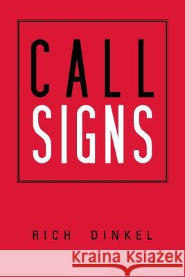 Call Signs Rich Dinkel 9781475973914 iUniverse.com - książka