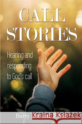 Call Stories: Hearing and responding to God's call Barry Howard 9781635280715 Nurturing Faith Inc. - książka