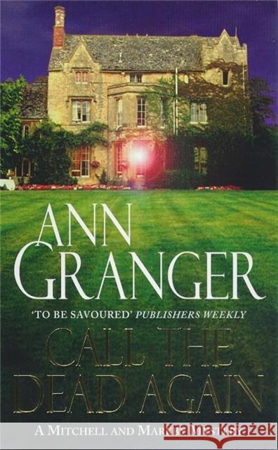 Call the Dead Again (Mitchell & Markby 11): A gripping English Village mystery of murder and secrets Ann Granger 9780747256427 Headline Publishing Group - książka
