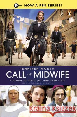 Call the Midwife: A Memoir of Birth, Joy, and Hard Times Jennifer Worth 9780143123255 Penguin Books - książka